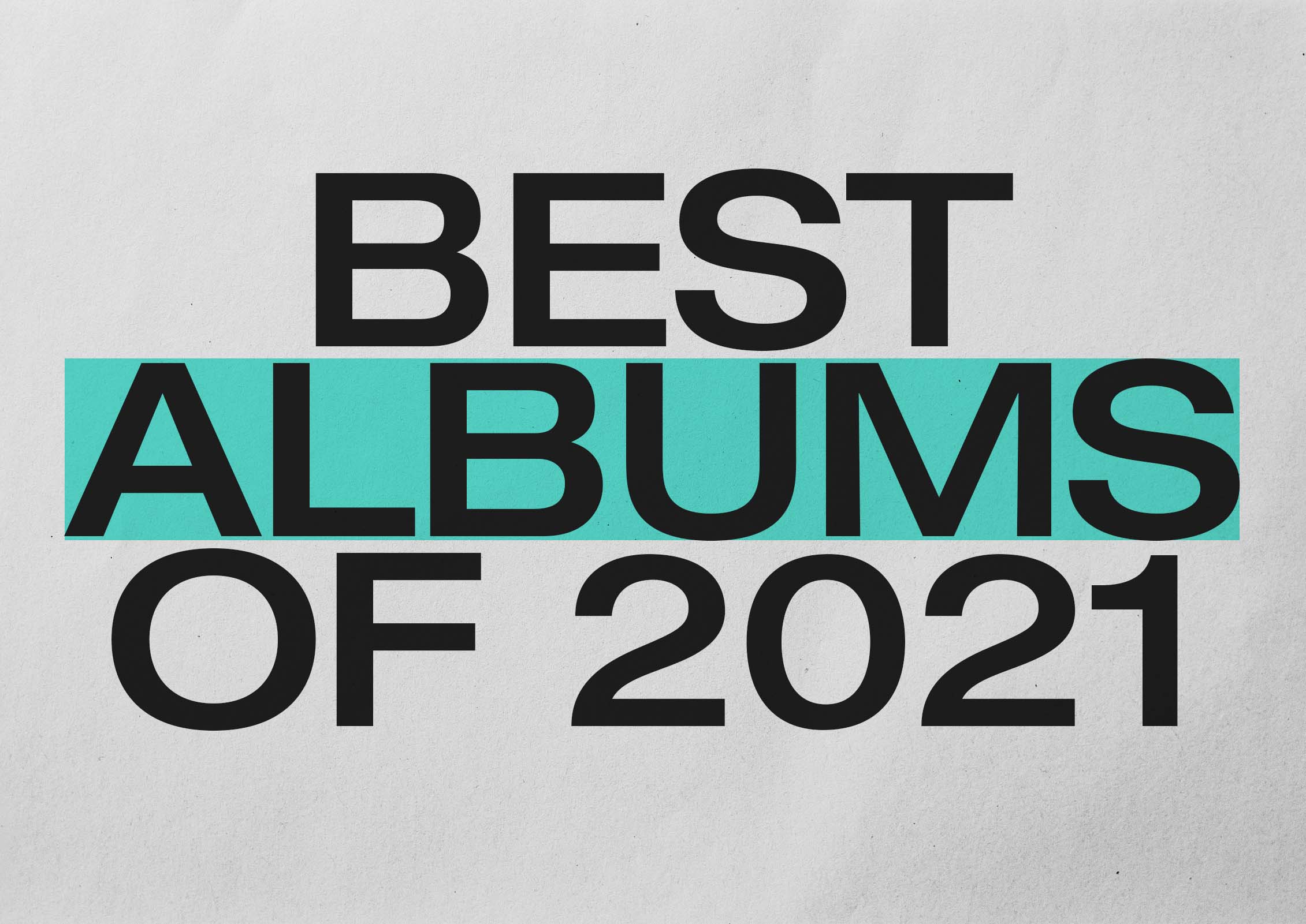The Best Albums of 2021 - Notion