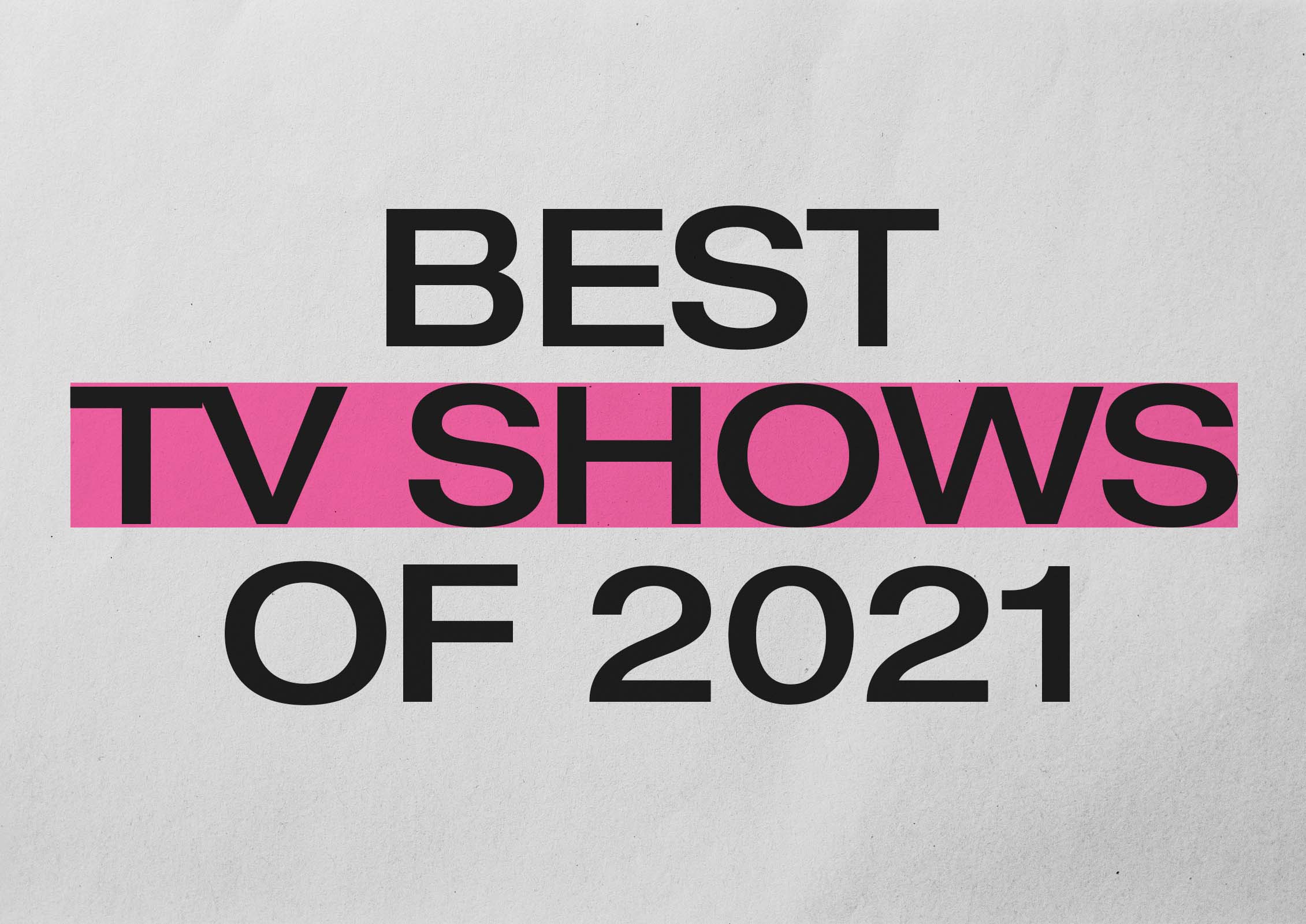 The Best TV Shows of 2021 Notion