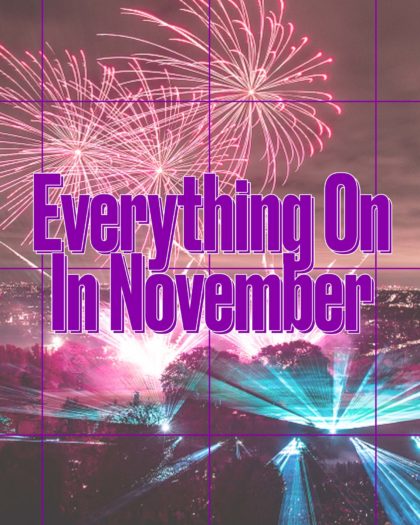 Everything On In November